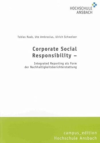 Corporate Social Responsibility Integrated Reporting als Form der Nachhaltigkeitsberichterstattung