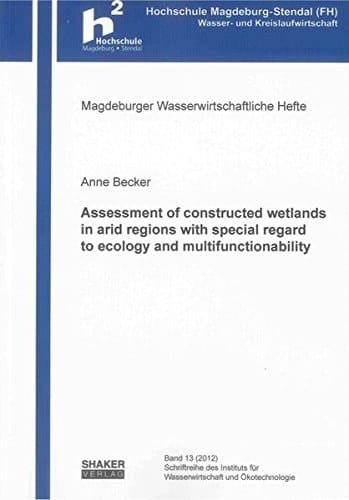 Assessment of Constructed Wetlands in Arid Regions with Special Regard to Ecology and Multifunctionability