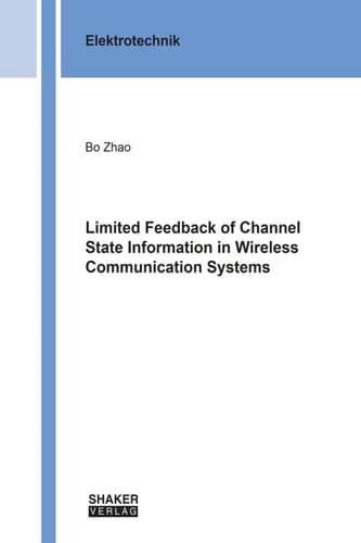 Limited Feedback of Channel State Information in Wireless Communication Systems