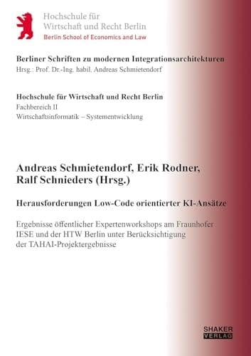 Herausforderungen Low-Code orientierter KI-Ansätze Ergebnisse öffentlicher Expertenworkshops am Fraunhofer IESE und der HTW Berlin unter Berücksichtigung der TAHAI-Projektergebnisse