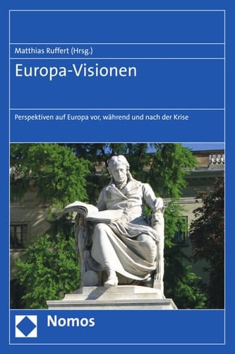 Europa-Visionen Perspektiven auf Europa vor, während und nach der Krise