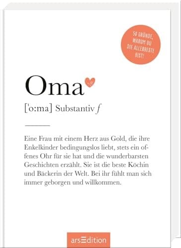 Oma (Substantiv, f) 50 Gründe, warum du die Allerbeste bist!