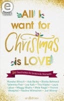 All I want for Christmas is Love 24 Geschichten für knisternde Momente