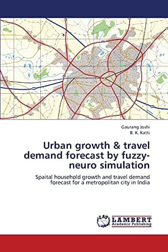 Urban Growth and Travel Demand Forecast by Fuzzy-Neuro Simulation