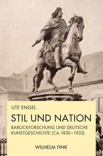 Stil und Nation Barockforschung und deutsche Kunstgeschichte (ca. 1830 – 1933)