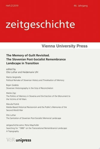The Memory of Guilt Revisited The Slovenian Post-Socialist Remembrance Landscape in Transition