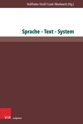 Sprache - Text - System Festschrift zum 65. Geburtstag von Christina Gansel