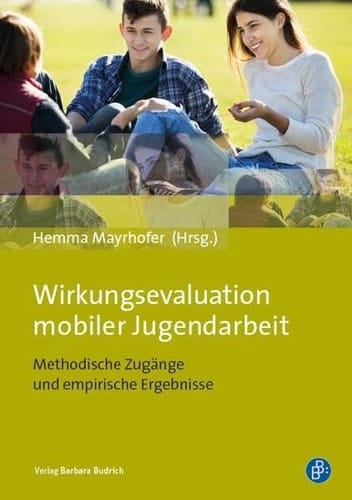 Wirkungsevaluation mobiler Jugendarbeit methodische Zugänge und empirische Ergebnisse
