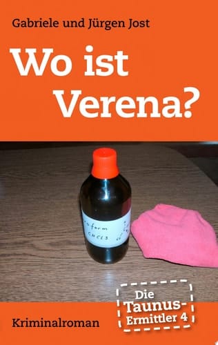 Die Taunus-Ermittler, Band 4 - Wo ist Verena? Kriminalroman