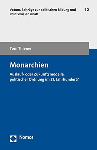 Monarchien Auslauf- oder Zukunftsmodelle politischer Ordnung im 21. Jahrhundert?
