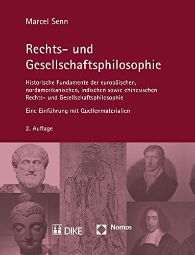 Rechts- und Gesellschaftsphilosophie historische Fundamente der europäischen, nordamerikanischen, indischen sowie chinesischen Rechts- und Gesellschaftsphilosophie : eine Einführung mit Quellenmaterial