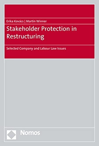 Stakeholder Protection in Restructuring Selected Company and Labour Law Issues