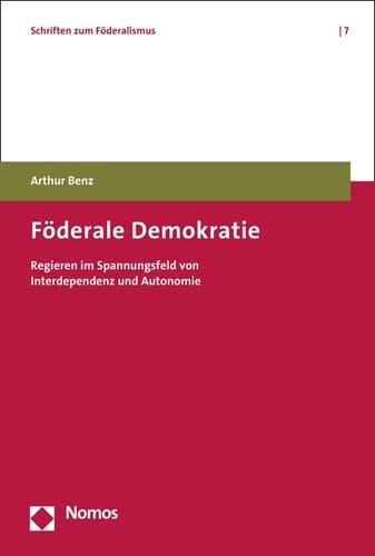 Föderale Demokratie Regieren im Spannungsfeld von Interdependenz und Autonomie