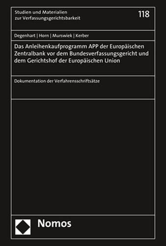 Das Anleihenkaufprogramm APP der Europäischen Zentralbank vor dem Bundesverfassungsgericht und dem Gerichtshof der Europäischen Union Dokumentation der Verfahrensschriftsätze