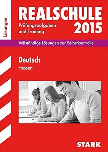 Deutsch, Hessen, Lösungen Prüfungsaufgaben und Training ; 2012-2014 ; [ist das Lösungsbuch zu ... Titel-Nummer: 61540]