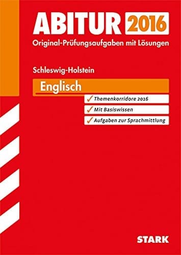 Englisch Schleswig-Holstein 2011 - 2015 Original-Prüfungsaufgaben Mit Lösungen ; 2016 ; Themenkorridore 2016 ; Mit Basiswissen ; Aufgaben Zur Sprachmittlung