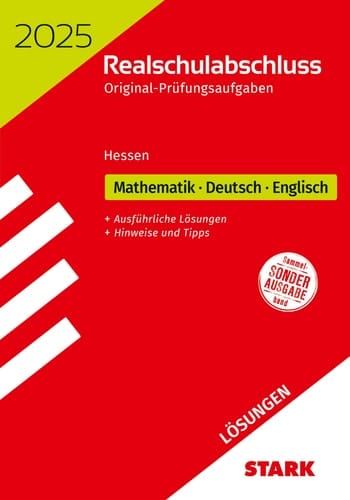 2025 Realschulabschluss Original-Prüfungsaufgaben, Hessen - Mathematik, Deutsch, Englisch Lösungen : + ausführliche Lösungen, + Hinweise und Tipps / Autorinnen: Mathematik: Simone Studebaker; Deutsch: Susanne Falk; Englisch: Tamara Roßdeutsch. ...