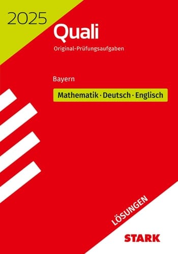 2025 Quali Original-Prüfungsaufgaben, Bayern - Mathematik, Deutsch, Englisch Lösungen / Autor*innen der Lösungen: Mathematik: Walter Modschiedler (jun.); Deutsch: Ariane Tronser, Kristina Biebl (offizielle Musterprüfungen), Werner Bayer (Abschlussprüfungsaufgaben); Englisch : Birgit Mohr. ...