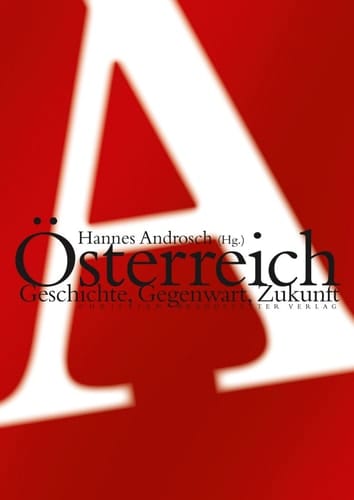 Österreich Geschichte, Gegenwart, Zukunft