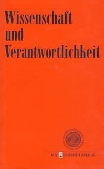 Wissenschaft und Verantwortlichkeit eine Veröffentlichung des Senatsarbeitskreises "Wissenschaft und Verantwortlichkeit" an der Universität Innsbruck