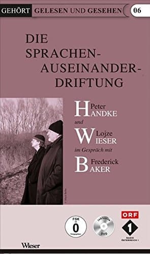 Die Sprachenauseinanderdriftung Peter Handke und Lojze Wieser im Gespräch mit Frederick Baker