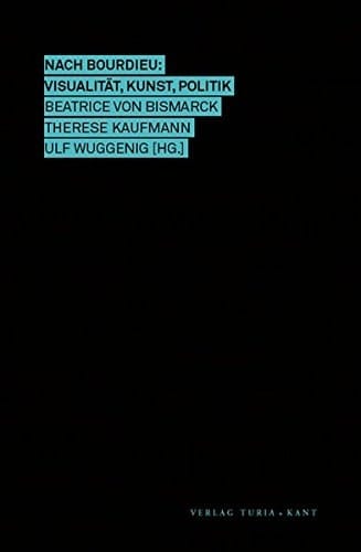 Nach Bourdieu Visualität, Kunst, Politik