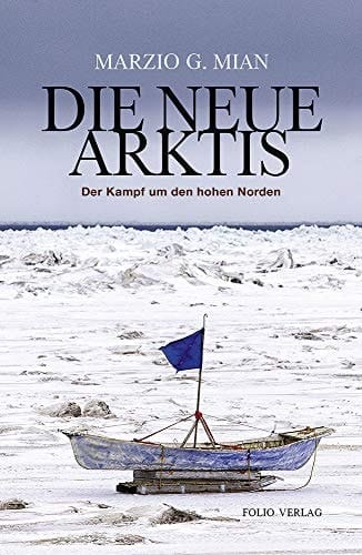 Die neue Arktis der Kampf um den hohen Norden