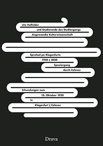 Sprehod po Klagenfurtu 1920 | 2020 Erkundungen zum 10. Oktober 1920 in Klagenfurt | Celovec : ein Lehrforschungsprojekt des Instituts für Kulturanalyse im Studiengang Angewandte Kulturwissenschaft an der Alpen-Adria-Universität Klagenfurt