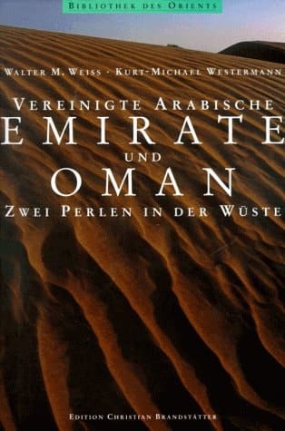 Vereinigte Arabische Emirate und Oman zwei Perlen in der Wüste