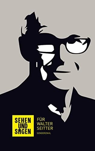 Sehen und Sagen für Walter Seitter