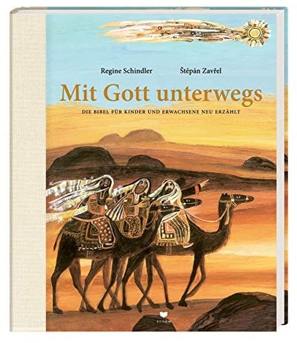 Mit Gott unterwegs die Bibel für Kinder und Erwachsene neu erzählt