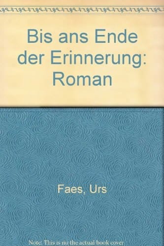 Bis ans Ende der Erinnerung: Roman (German Edition)