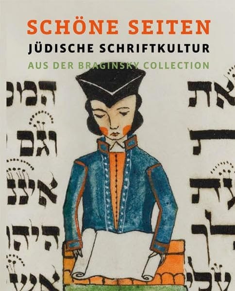 Schöne Seiten jüdische Schriftkultur aus der Braginsky Collection ; [eine Ausstellung des Schweizerischen Nationalmuseums und der Universiteit van Amsterdam, Bijzondere Collecties, Bibliotheca Rosenthaliana, im Landesmuseum Zürich, 25. November 2011 bis 11. März 2012]