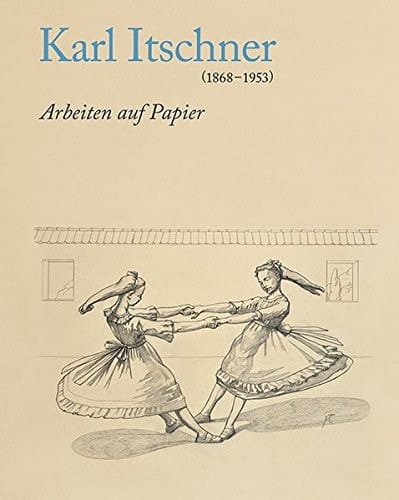 Karl Itschner (1868-1953) Arbeiten auf Papier