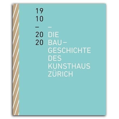 Die Baugeschichte des Kunsthaus Zürich 1910-2020