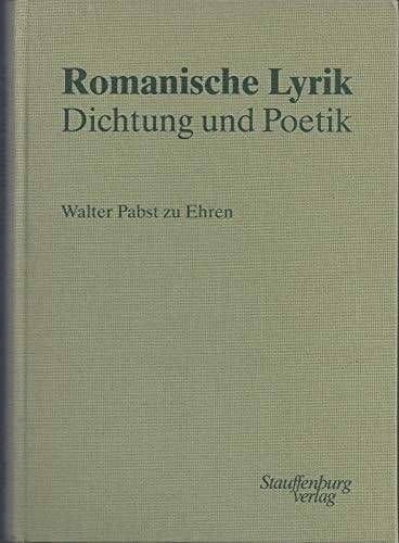 Romanische Lyrik: Dichtung und Poetik : Walter Pabst zu Ehren (German Edition)