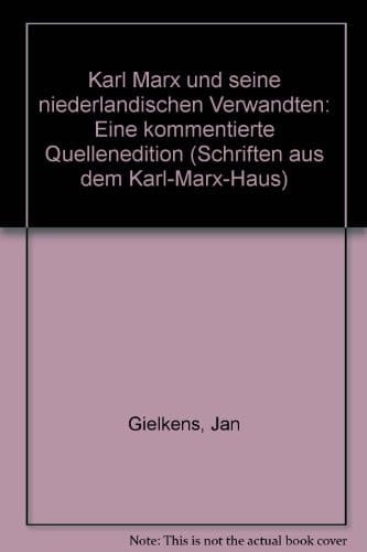 Karl Marx und seine niederländischen Verwandten: Eine kommentierte Quellenedition (Schriften aus dem Karl-Marx-Haus) (German Edition)