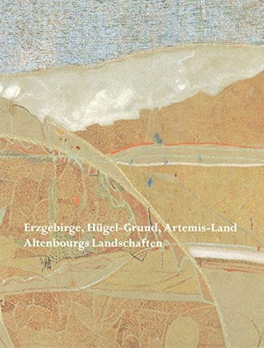 Erzgebirge, Hügel-Grund, Artemis-Land Altenbourgs Landschaften