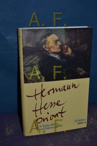 Hermann Hesse privat in Texten, Bildern und Dokumenten