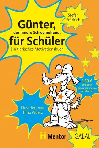 Günter, der innere Schweinehund, für Schüler Ein tierisches Motivationsbuch