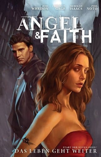 Angel & Faith Das Leben geht weiter / [Skript Christos Gage. Zeichn. Rebekah Isaacs ; Chris Samnee. Joss Whedon ...]