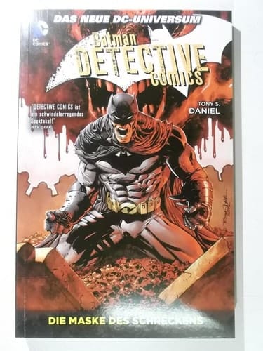 Batman - detective comics Die Maske des Schreckens / [Tony S. Daniel, Autor. Tony S. Daniel ; Szymon Kudranski Zeichn. Steve Kups, Übers.]