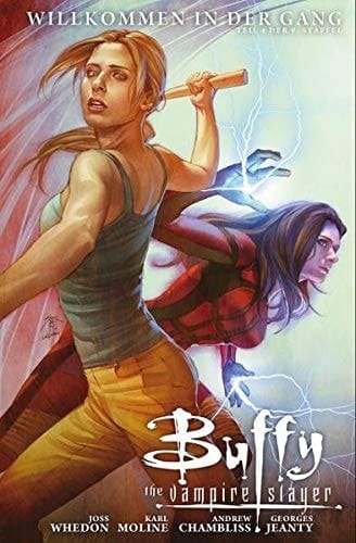 Buffy the vampire slayer Willkommen in der Gang / [Wächter & Skript Joss Whedon. Skript Andrew Chambliss. Zeichn. Georges Jeanty ; Paul Lee. Chefred.: Jo Löffler. Übers.: Claudia Kern]