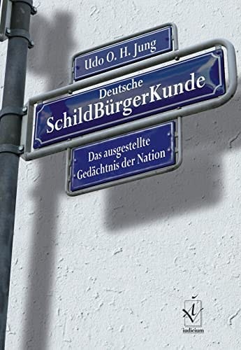 Deutsche SchildBürgerKunde das ausgestellte Gedächtnis der Nation