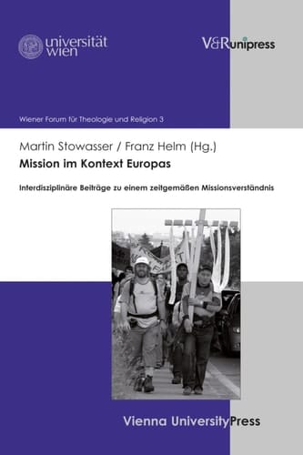 Mission im Kontext Europas Interdisziplinäre Beiträge zu einem zeitgemäßen Missionsverständnis