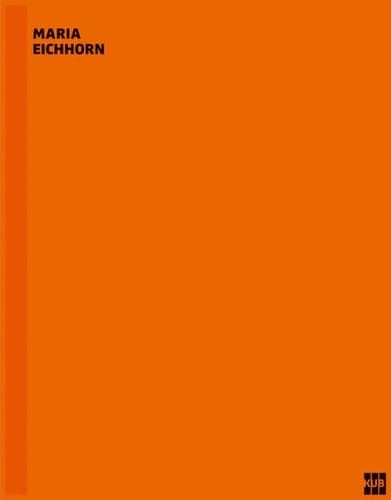 Maria Eichhorn - Catalogue raisonné 1986-2015