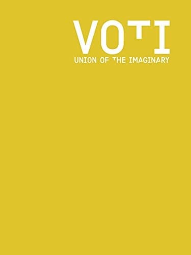VOTI, Union of the Imaginary A Forum for Curators