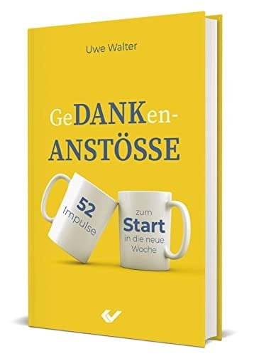 Gedankenanstösse 52 Impulse zum Start in die neue Woche