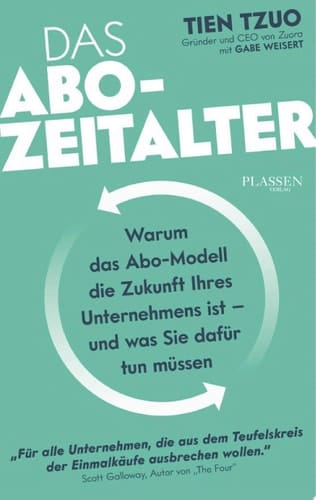 Das ABO-Zeitalter Warum das ABO-Modell die Zukunft Ihres Unternehmens ist und was Sie dafür tun müssen