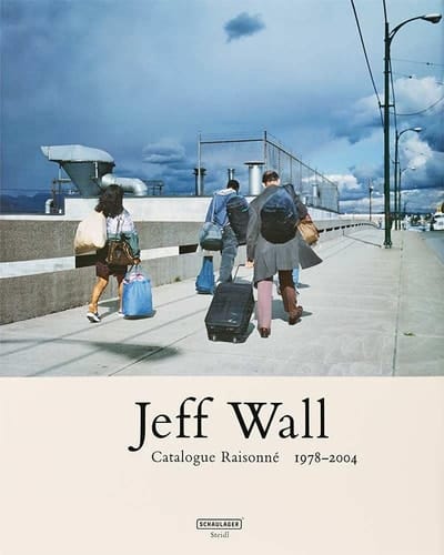 Jeff Wall Catalogue Raisonne 1978-2004 ; [on the Occasion of the Exhibition "Jeff Wall. Photographs 1978-2004", at Schaulager Basel (30 April - 25 September 2005) ; Second Venue of the Exhibition at Tate Modern, London (21 October 2005 - 8 January 2006]